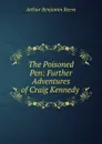 The Poisoned Pen: Further Adventures of Craig Kennedy . - Arthur Benjamin Reeve