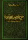 Reeves. History of the English Law, from the Time of the Romans to the End of the Reign of Elizabeth 1603: With Numerous Notes, and an Introductory . and Progress of Our Laws, and the Influence - John Reeves