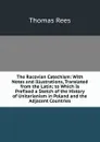 The Racovian Catechism: With Notes and Illustrations, Translated from the Latin; to Which Is Prefixed a Sketch of the History of Unitarianism in Poland and the Adjacent Countries - Thomas Rees