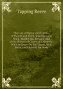 The Law of Baron and Femme, of Parent and Child, Guardian and Ward, Master and Servant, and of the Powers of Courts of Chancery: With an Essay On the Terms, Heir, Heirs, and Heirs of the Body - Tapping Reeve