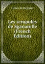 Les scrupules de Sganarelle (French Edition) - Henri de Régnier