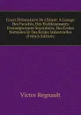 Cours Elementaire De Chimie: A L.usage Des Facultes, Des Etablissements D.enseignement Secondaire, Des Ecoles Normales Et Des Ecoles Industrielles (French Edition) - Victor Regnault