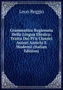 Grammatica Ragionata Della Lingua Ebraica: Tratta Dai Pi.u Classici Autori Antichi E Moderni (Italian Edition) - Leon Reggio