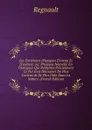 Les Entretiens Physiques D.ariste Et D.eudoxe: ou: Physique Nouvelle En Dialogues Qui Renferme Precisement Ce Pui S.est Decouvert De Plus Curieux . De Plus Utile Dans La Nature. (French Edition) - Regnault