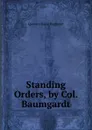 Standing Orders, by Col. Baumgardt - Queen's Royal Regiment