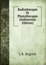 Radiotherapie Et Phototherapie (Indonesian Edition) - L R. Regnier