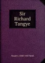 Sir Richard Tangye - Stuart J. 1848-1927 Reid