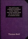 The philosophy of Reid as contained in the 