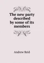 The new party described by some of its members - Andrew Reid