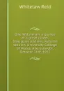 One Welshman: a glance at a great career. Inaugural address, autumn session, University College of Wales, Aberystwyth, October 31st, 1912 - Whitelaw Reid