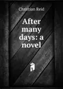 After many days: a novel - Christian Reid