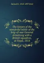 The history of the wonderful battle of the brig-of-war General Armstrong with a British squadron, at Fayal, 1814 - Samuel C. 1818-1897 Reid