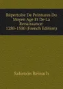Repertoire De Peintures Du Moyen Age Et De La Renaissance: 1280-1580 (French Edition) - Salomon Reinach