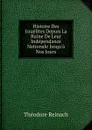 Histoire Des Israelites Depuis La Ruine De Leur Independance Nationale Jusqu.a Nos Jours - Théodore Reinach