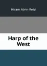 Harp of the West - Hiram Alvin Reid