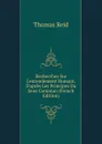 Recherches Sur L.entendement Humain, D.apres Les Principes Du Sens Commun (French Edition) - Thomas Reid