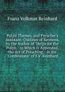 Pulpit Themes, and Preacher.s Assistant: Outlines of Sermons, by the Author of 