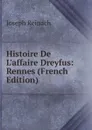 Histoire De L.affaire Dreyfus: Rennes (French Edition) - Joseph Reinach