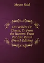 Les Veillees De Chasse, Tr. From the Hunters. Feast Par B.H. Revoil (French Edition) - Reid Mayne