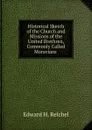 Historical Sketch of the Church and Missions of the United Brethren, Commonly Called Moravians . - Edward H. Reichel