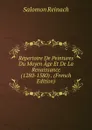 Repertoire De Peintures Du Moyen Age Et De La Renaissance (1280-1580) . (French Edition) - Salomon Reinach