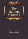 The Maroon, Volume 2 - Reid Mayne