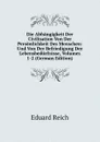 Die Abhangigkeit Der Civilisation Von Der Personlichkeit Des Menschen: Und Von Der Befriedigung Der Lebensbedurfnisse, Volumes 1-2 (German Edition) - Eduard Reich