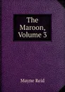 The Maroon, Volume 3 - Reid Mayne