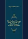 The Works of Thomas Reid: With Account of His Life and Writings, Volume 2 - Stewart Dugald