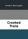 Crooked Trails - Frederic Remington