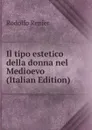 Il tipo estetico della donna nel Medioevo (Italian Edition) - Rodolfo Renier