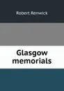Glasgow memorials - Robert Renwick