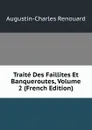 Traite Des Faillites Et Banqueroutes, Volume 2 (French Edition) - Augustin-Charles Renouard