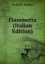 Fiammetta (Italian Edition) - Rodolfo Renier