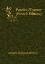 Paroles D.avenir (French Edition) - Georges Franc̦ois Renard