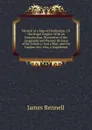 Memoir of a Map of Hindoostan; Or the Mogul Empire: With an Introduction, Illustrative of the Geography and Present Division of the Country: And a Map . and the Caspian Sea: Also, a Supplemen - James Rennell