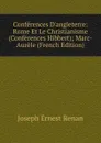 Conferences D.angleterre: Rome Et Le Christianisme (Conferences Hibbert); Marc-Aurele (French Edition) - Joseph Ernest Renan