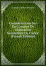 Considerations Sur Les Lacunes De L.education Secondaire En France (French Edition) - Augustin-Charles Renouard