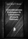 Considerations Politiques Et Litteraires (French Edition) - José Güell y Renté