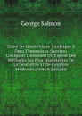 Traite De Geometrique Analitique A Deux Dimensions (Sections Coniques) Contenant Un Expose Des Methodes Les Plus Importantes De La Geometrie Et De L.algebre Modernes (French Edition) - George Salmon