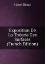 Exposition De La Theorie Des Surfaces (French Edition) - Henri Résal
