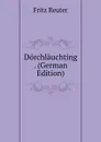 Dorchlauchting . (German Edition) - Fritz Reuter
