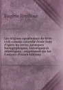 Les origines egyptiennes du droit civil romain: nouvelle etude faite d.apres les textes juridiques hieroglyphiques, hieratiques et demotiques, . supplement sur les Contrats (French Edition) - Eugène Revillout