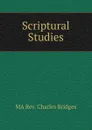 Scriptural Studies - MA Rev. Charles Bridges