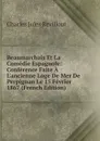Beaumarchais Et La Comedie Espagnole: Conference Faite A L.ancienne Loge De Mer De Perpignan Le 15 Fevrier 1867 (French Edition) - Charles Jules Revillout