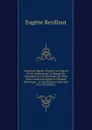L.ancienne Egypte D.apres Les Papyrus Et Les Monuments: Le Roman De Chevalerie Et Les Chansons De Geste Dans L.ancienne Egypte. Le Roman Historique. . Le Mouvement Sapiential (French Edition) - Eugène Revillout