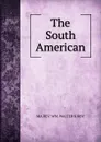 The South American - MA REV. WM. WALTER KIRBY