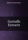 Gurnalls Extracts - Ma Rev. Francis Storr