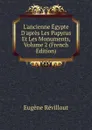 L.ancienne Egypte D.apres Les Papyrus Et Les Monuments, Volume 2 (French Edition) - Eugène Revillout