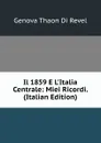 Il 1859 E L.Italia Centrale: Miei Ricordi. (Italian Edition) - Genova Thaon di Revel